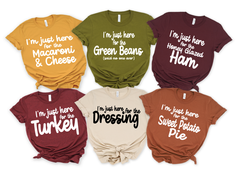 Festive Feast Collection: "I'm Just Here For..." Thanksgiving T-Shirts