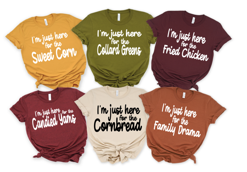 Festive Feast Collection: "I'm Just Here For..." Thanksgiving T-Shirts